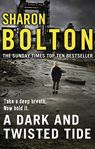 A Dark and Twisted Tide: (Lacey Flint: 4): Richard & Judy bestseller Sharon Bolton exposes a darker side to London in this shocking thriller von Corgi